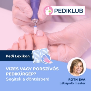 Vizes vagy porszívos pedikűr gép